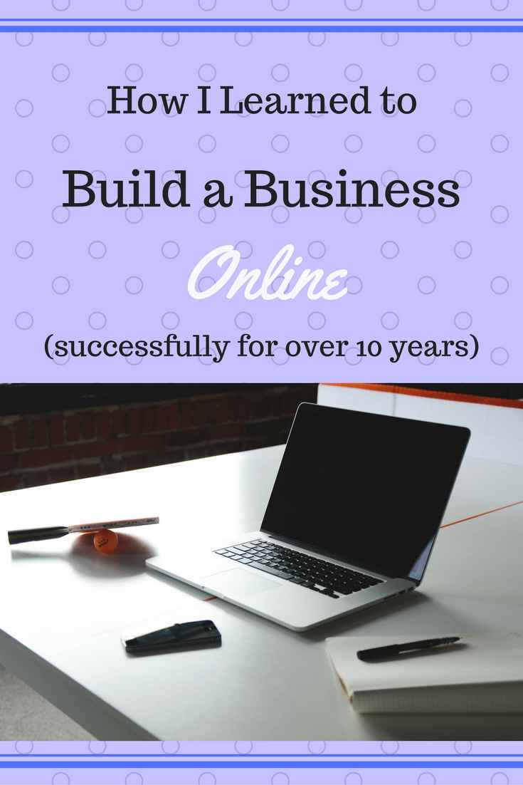 how I learned to build a business online